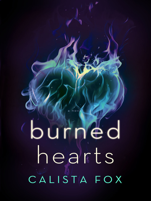 Title details for Burned Hearts by Calista Fox - Wait list